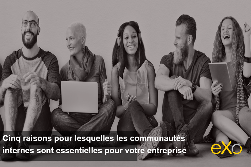 Cinq raisons pour lesquelles les communautés internes sont essentielles pour votre entreprise