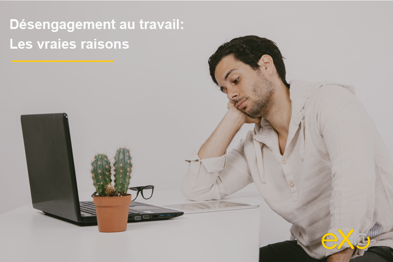 Désengagement au travail - les vraies raisons